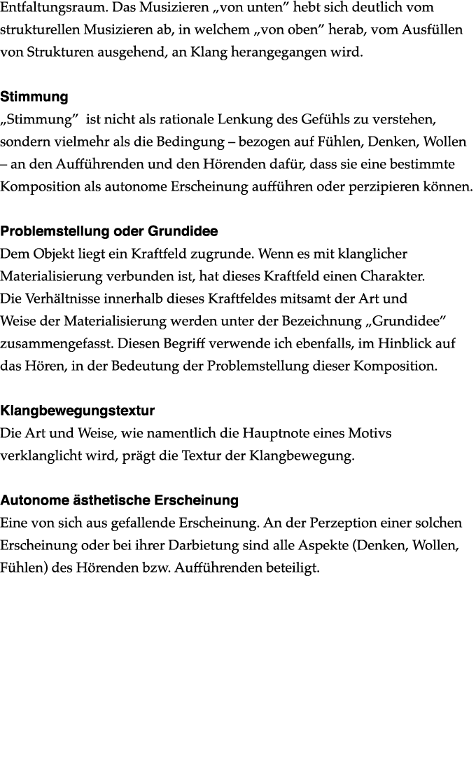 Entfaltungsraum  Das Musizieren  von unten  hebt sich deutlich vom strukturellen Musizieren ab, in welchem  von oben    
