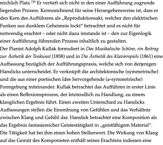 reichlich Platz 116 Er vertieft sich nicht in den einer Aufführung zugrunde liegenden Prozess  Kennzeichnend für sein   