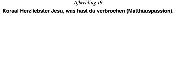 Afbeelding 19 Koraal Herzliebster Jesu, was hast du verbrochen (Matthäuspassion)  