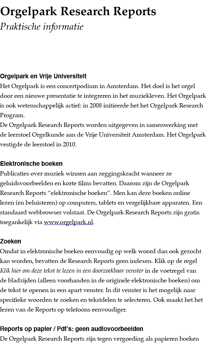  Orgelpark Research Reports  Praktische informatie Orgelpark en Vrije Universiteit Het Orgelpark is een concertpodium   