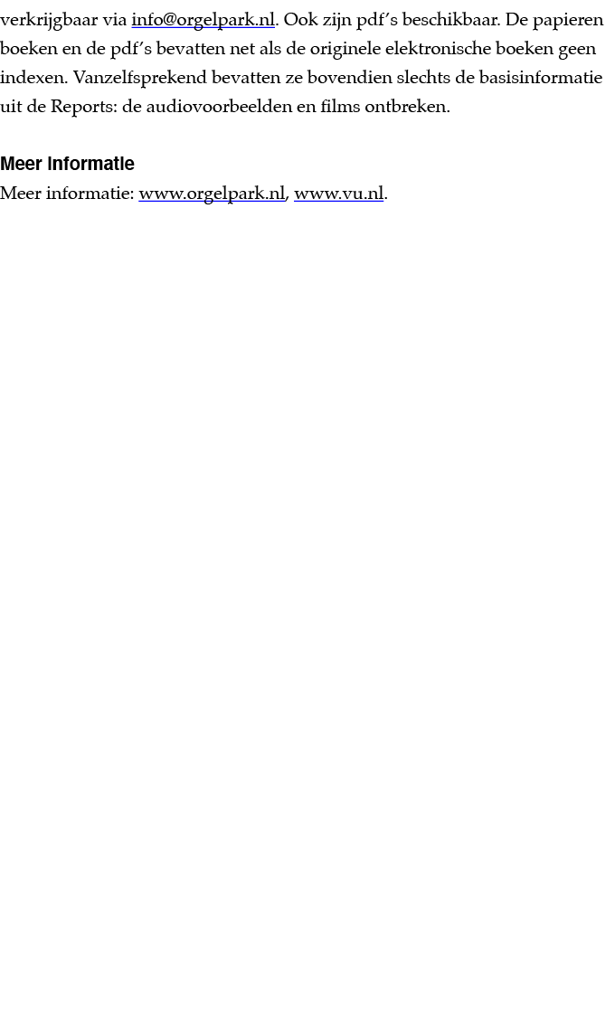 verkrijgbaar via info orgelpark nl  Ook zijn pdf s beschikbaar  De papieren boeken en de pdf s bevatten net als de or   
