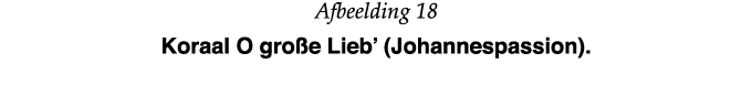 Afbeelding 18 Koraal O große Lieb  (Johannespassion)  