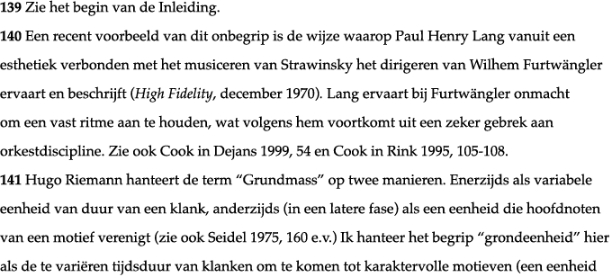 139 Zie het begin van de Inleiding  140 Een recent voorbeeld van dit onbegrip is de wijze waarop Paul Henry Lang vanu   
