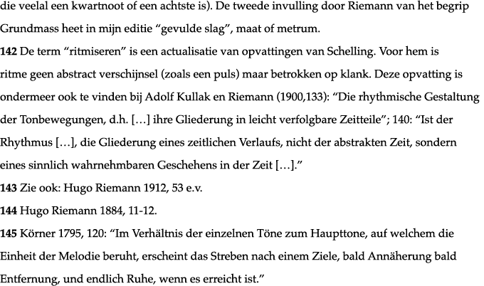 die veelal een kwartnoot of een achtste is)  De tweede invulling door Riemann van het begrip Grundmass heet in mijn e   