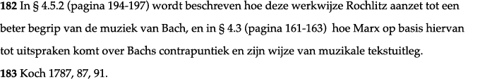 182 In   4 5 2 (pagina 194-197) wordt beschreven hoe deze werkwijze Rochlitz aanzet tot een beter begrip van de muzie   