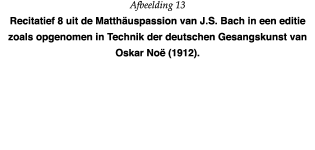 Afbeelding 13 Recitatief 8 uit de Matthäuspassion van J S  Bach in een editie zoals opgenomen in Technik der deutsche   