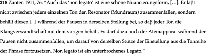 218 Zanten 1911, 76:  Auch das  non legato  ist eine schöne Nuancierungsform,      Er lä t nicht zwischen jedem einze   