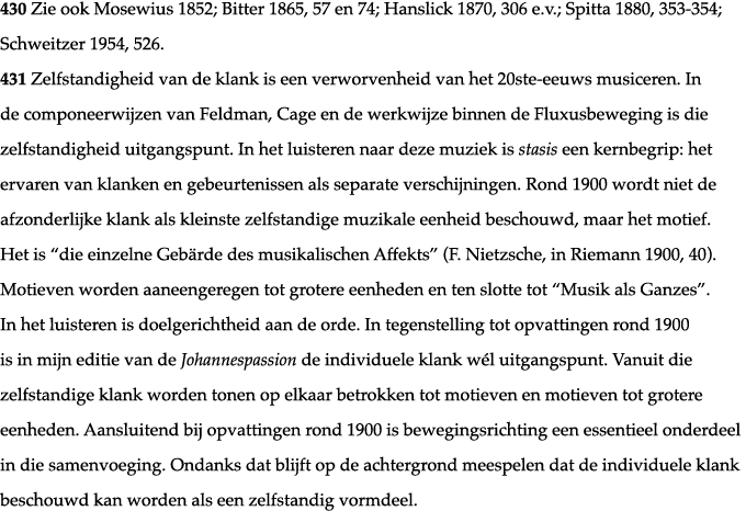 430 Zie ook Mosewius 1852; Bitter 1865, 57 en 74; Hanslick 1870, 306 e v ; Spitta 1880, 353-354; Schweitzer 1954, 526   