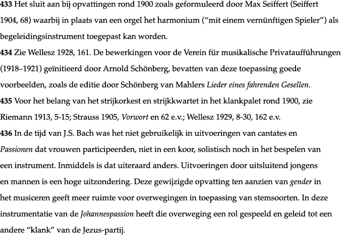 433 Het sluit aan bij opvattingen rond 1900 zoals geformuleerd door Max Seiffert (Seiffert 1904, 68) waarbij in plaat   