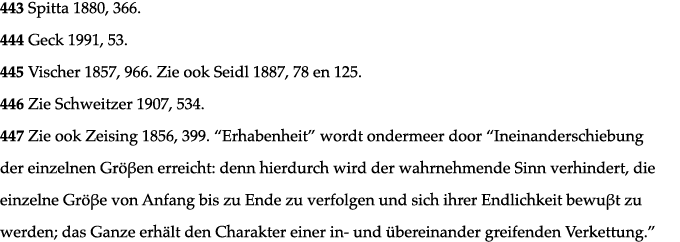 443 Spitta 1880, 366  444 Geck 1991, 53  445 Vischer 1857, 966  Zie ook Seidl 1887, 78 en 125  446 Zie Schweitzer 190   