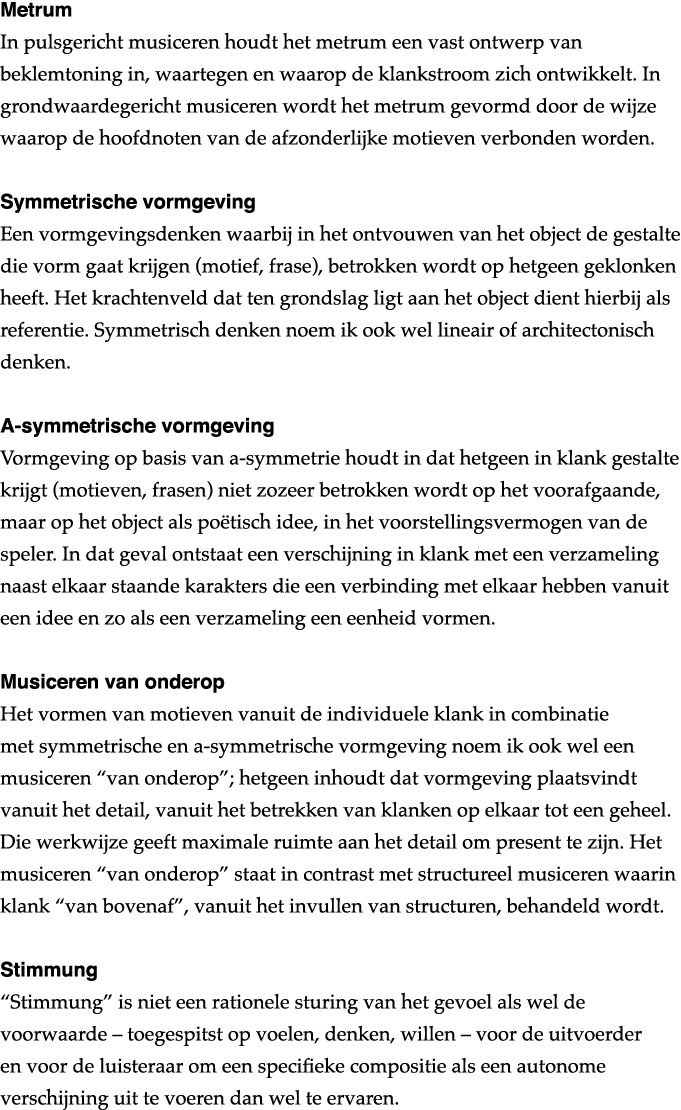 Metrum In pulsgericht musiceren houdt het metrum een vast ontwerp van beklemtoning in, waartegen en waarop de klankst   