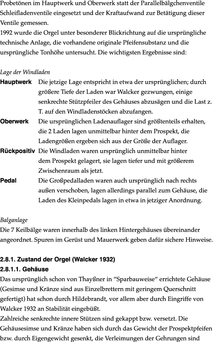 Probet nen im Hauptwerk und Oberwerk statt der Parallelb lgchenventile Schleifladenventile eingesetzt und der Kraftau...