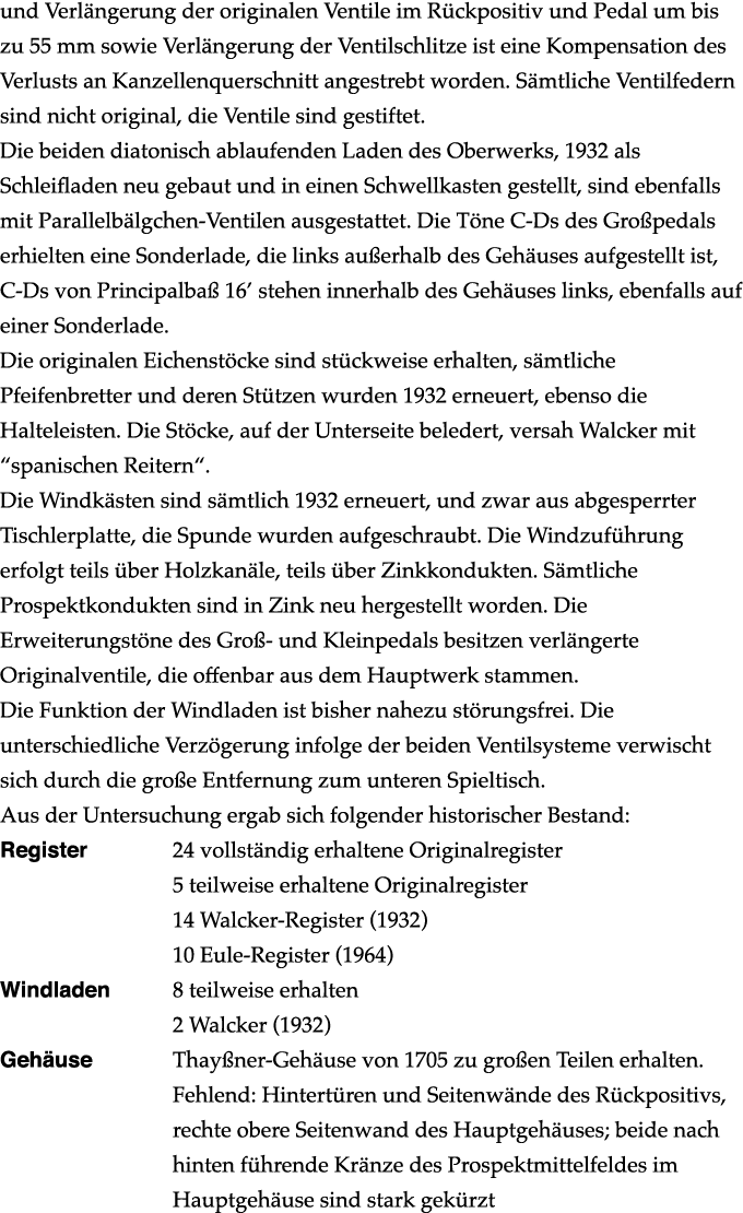 und Verl ngerung der originalen Ventile im R ckpositiv und Pedal um bis zu 55 mm sowie Verl ngerung der Ventilschlitz...