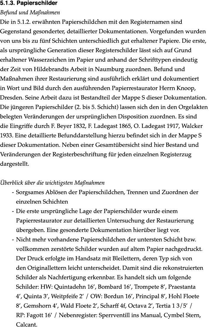 ﻿5.1.3. Papierschilder Befund und Ma nahmen Die in 5.1.2. erw hnten Papierschildchen mit den Registernamen sind Gegen...