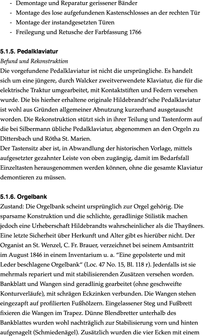  Demontage und Reparatur gerissener B nder Montage des lose aufgefundenen Kastenschlosses an der rechten T r Montage ...