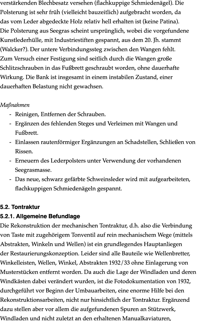 verst rkenden Blechbesatz versehen (flachkuppige Schmieden gel). Die Polsterung ist sehr fr h (vielleicht bauzeitlich...