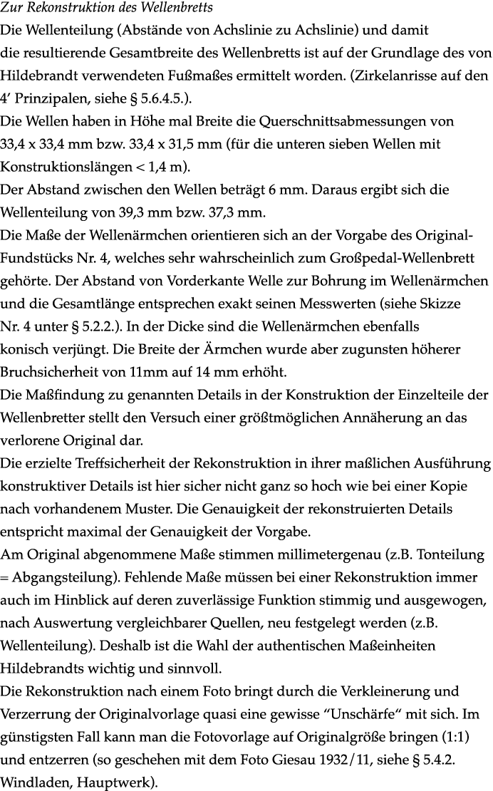 Zur Rekonstruktion des Wellenbretts Die Wellenteilung (Abst nde von Achslinie zu Achslinie) und damit die resultieren...