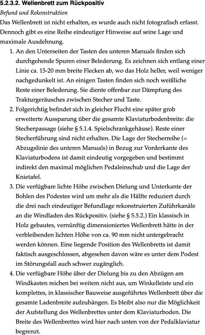 ﻿5.2.3.2. Wellenbrett zum R ckpositiv Befund und Rekonstruktion Das Wellenbrett ist nicht erhalten, es wurde auch nic...