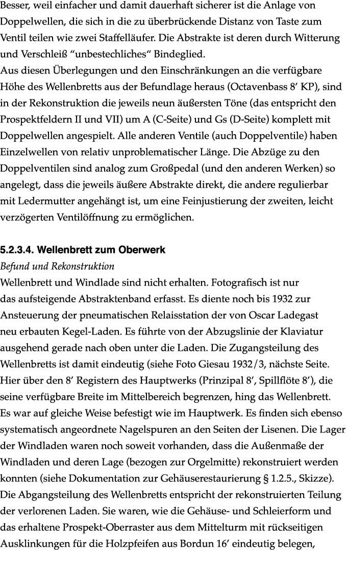 Besser, weil einfacher und damit dauerhaft sicherer ist die Anlage von Doppelwellen, die sich in die zu berbr ckende...