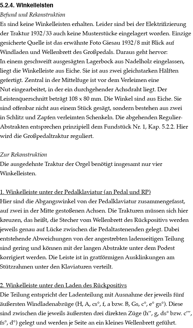 ﻿5.2.4. Winkelleisten Befund und Rekonstruktion Es sind keine Winkelleisten erhalten. Leider sind bei der Elektrifizi...