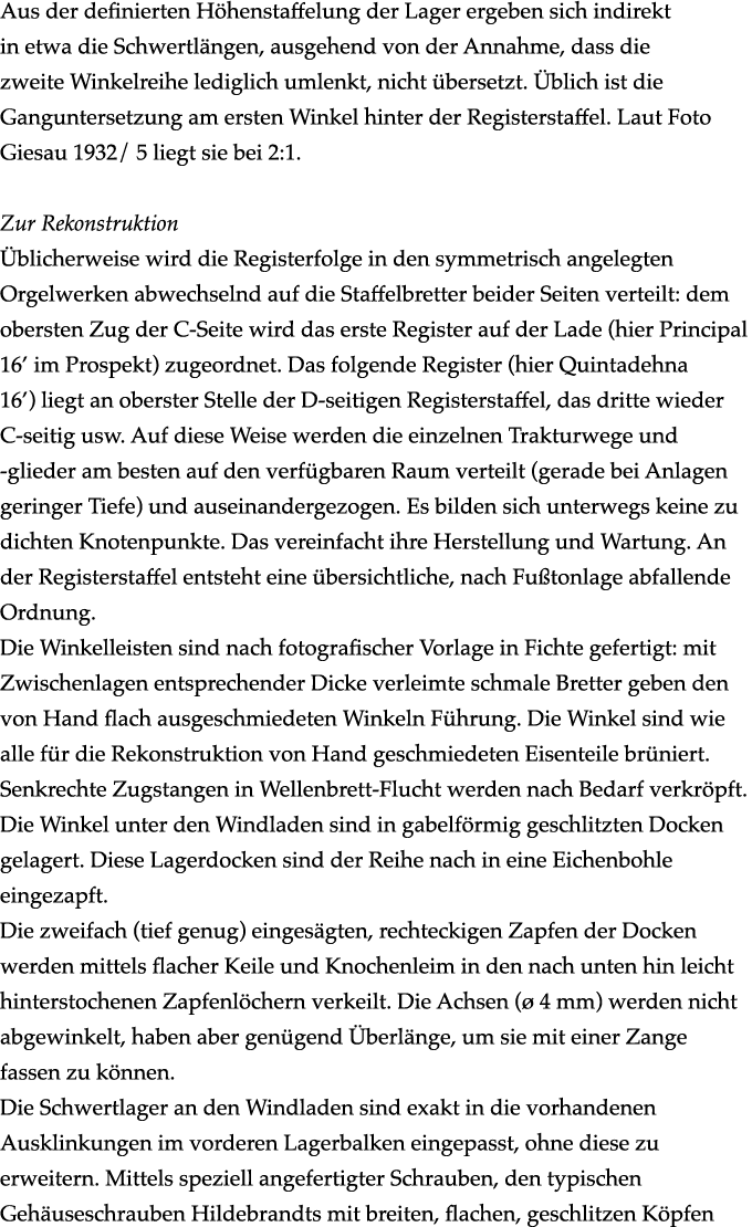 Aus der definierten H henstaffelung der Lager ergeben sich indirekt in etwa die Schwertl ngen, ausgehend von der Anna...