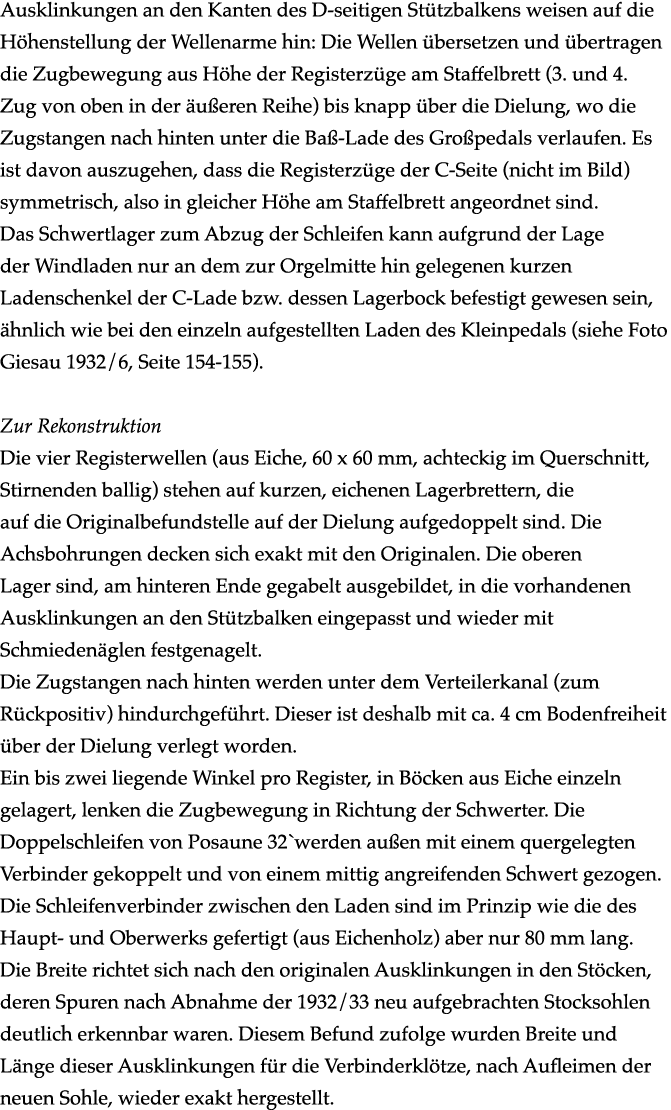 Ausklinkungen an den Kanten des D seitigen St tzbalkens weisen auf die H henstellung der Wellenarme hin: Die Wellen ...