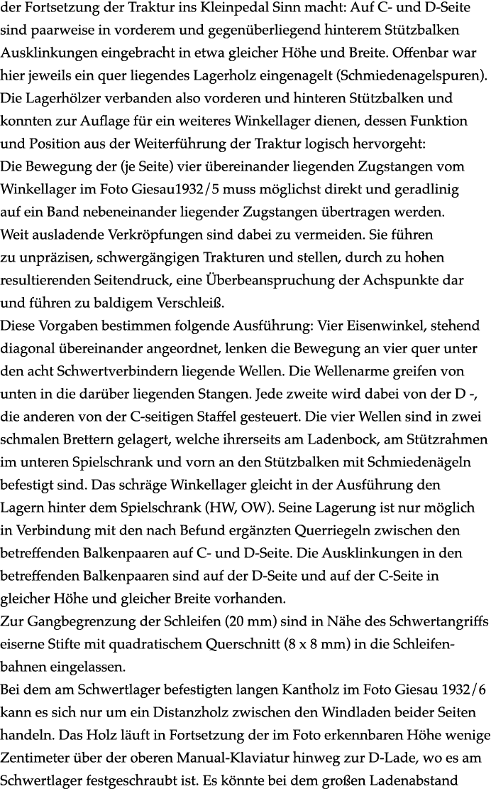 der Fortsetzung der Traktur ins Kleinpedal Sinn macht: Auf C und D Seite sind paarweise in vorderem und gegen berlieg...