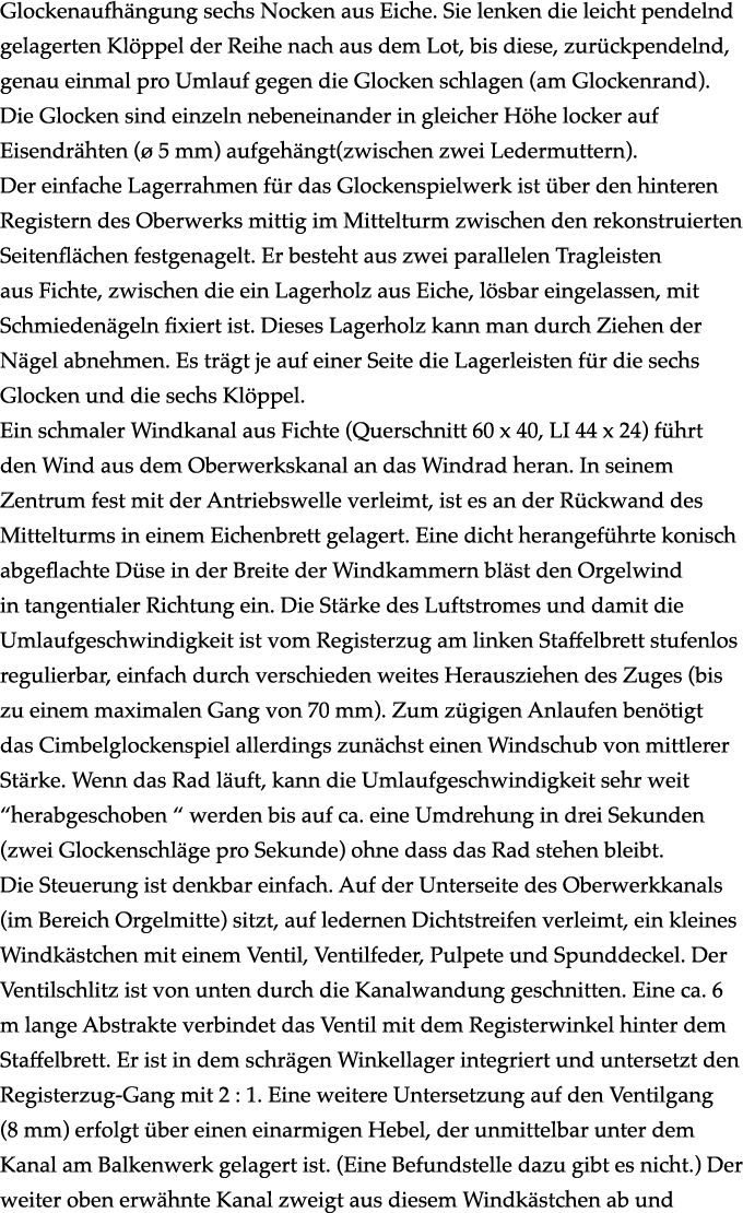Glockenaufh ngung sechs Nocken aus Eiche. Sie lenken die leicht pendelnd gelagerten Kl ppel der Reihe nach aus dem Lo...
