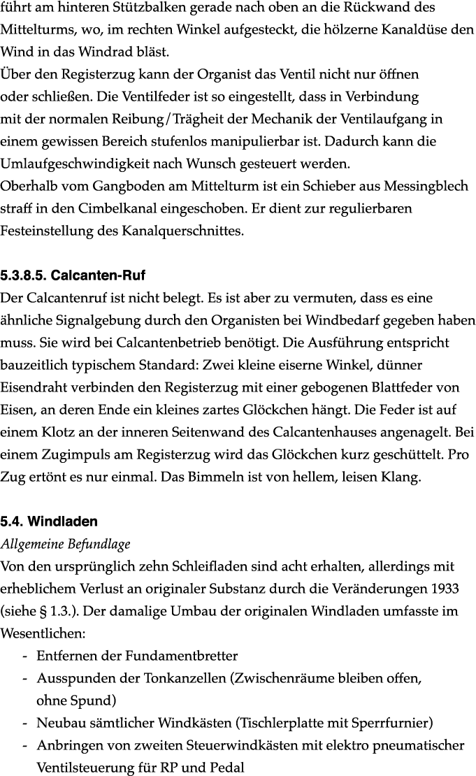 f hrt am hinteren St tzbalken gerade nach oben an die R ckwand des Mittelturms, wo, im rechten Winkel aufgesteckt, di...