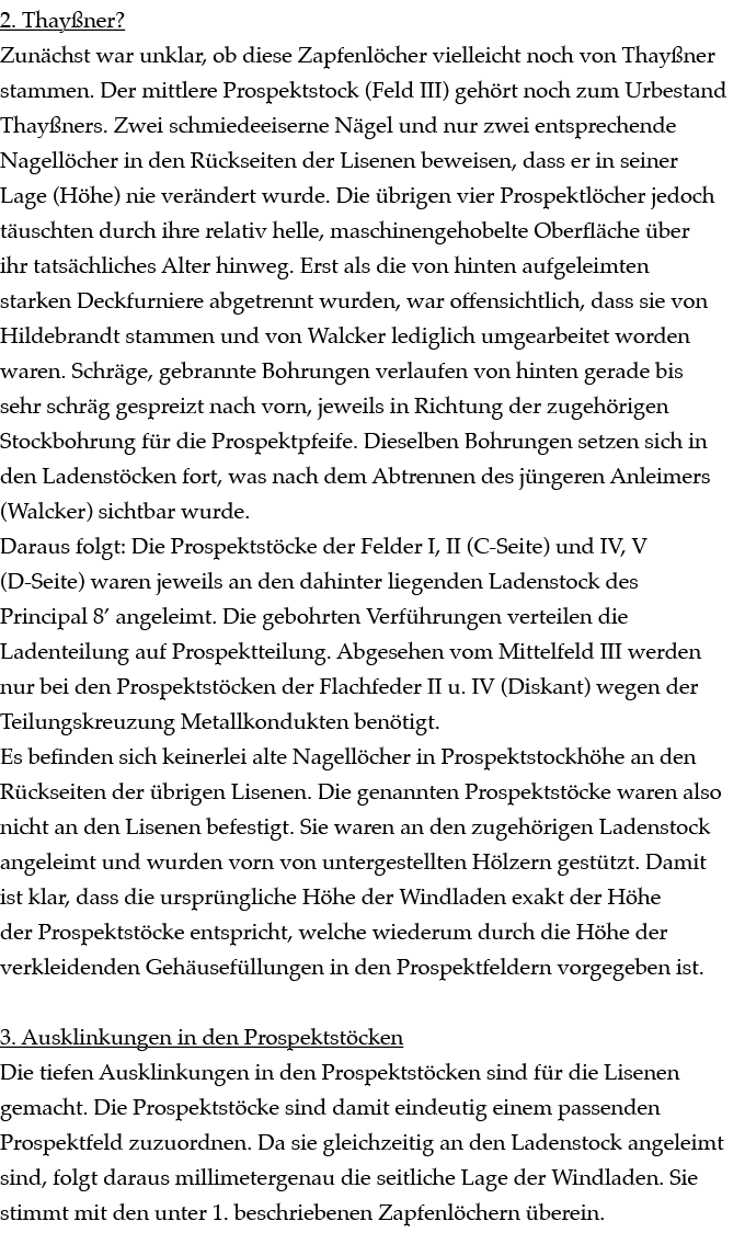 2. Thay ner? Zun chst war unklar, ob diese Zapfenl cher vielleicht noch von Thay ner stammen. Der mittlere Prospektst...