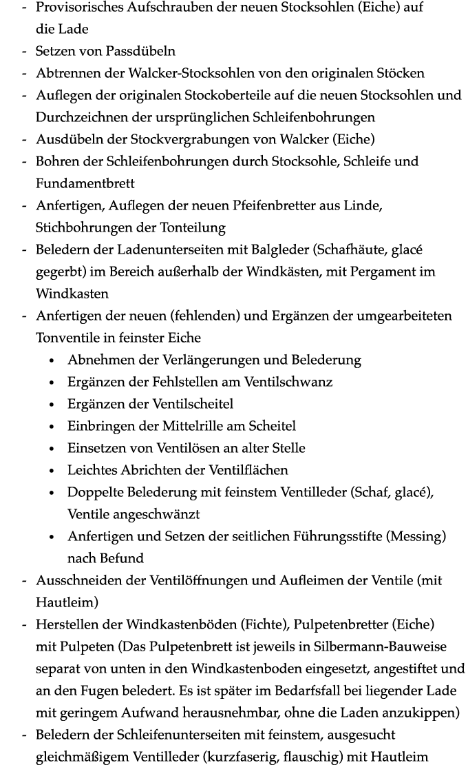  Provisorisches Aufschrauben der neuen Stocksohlen (Eiche) auf die Lade Setzen von Passd beln Abtrennen der Walcker S...