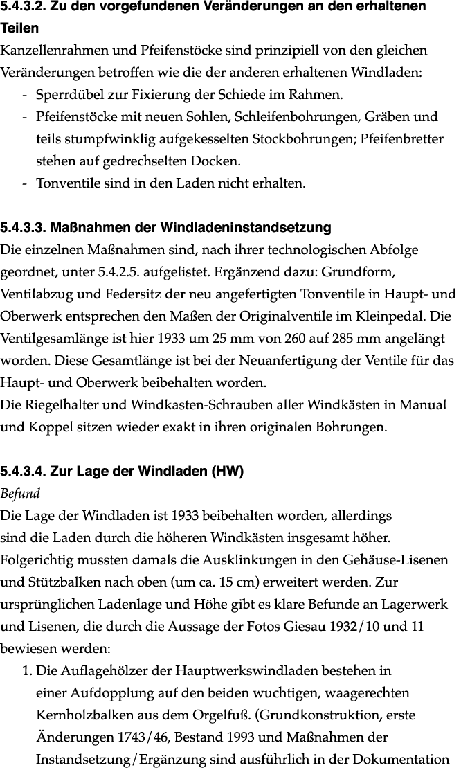 ﻿5.4.3.2. Zu den vorgefundenen Ver nderungen an den erhaltenen Teilen Kanzellenrahmen und Pfeifenst cke sind prinzipi...