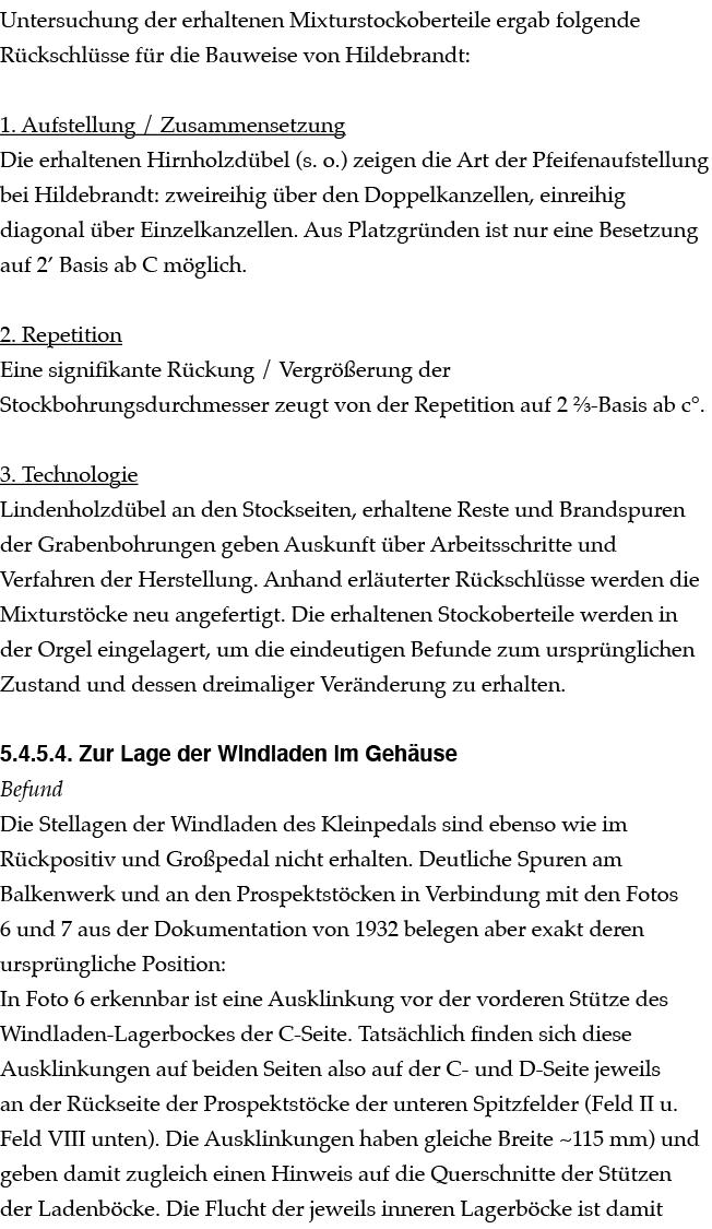 Untersuchung der erhaltenen Mixturstockoberteile ergab folgende R ckschl sse f r die Bauweise von Hildebrandt: 1. Auf...