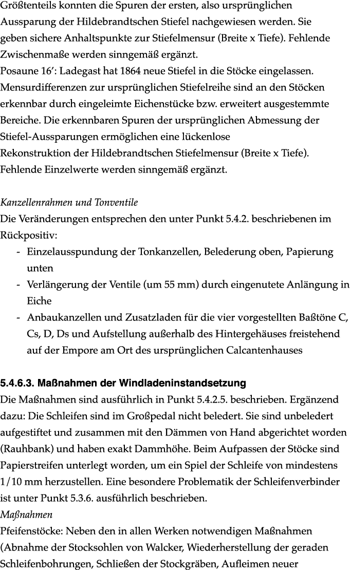 Gr tenteils konnten die Spuren der ersten, also urspr nglichen Aussparung der Hildebrandtschen Stiefel nachgewiesen ...