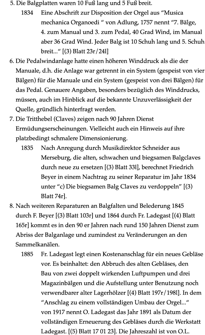 5. Die Balgplatten waren 10 Fu lang und 5 Fu  breit. 1834 Eine Abschrift zur Disposition der Orgel aus “Musica mecha...