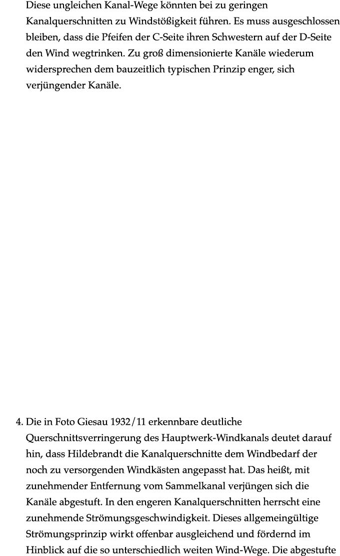  Diese ungleichen Kanal Wege k nnten bei zu geringen Kanalquerschnitten zu Windst igkeit f hren. Es muss ausgeschlos...
