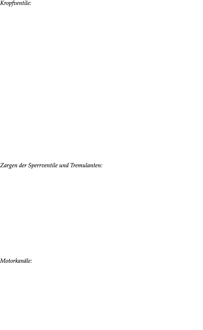 Kropfventile: Zargen der Sperrventile und Tremulanten: Motorkan le: 