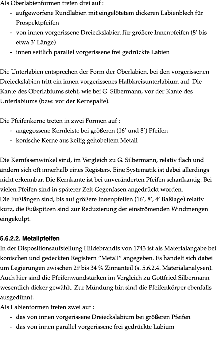 Als Oberlabienformen treten drei auf : aufgeworfene Rundlabien mit eingel tetem dickeren Labienblech f r Prospektpfei...