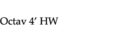  Octav 4’ HW
