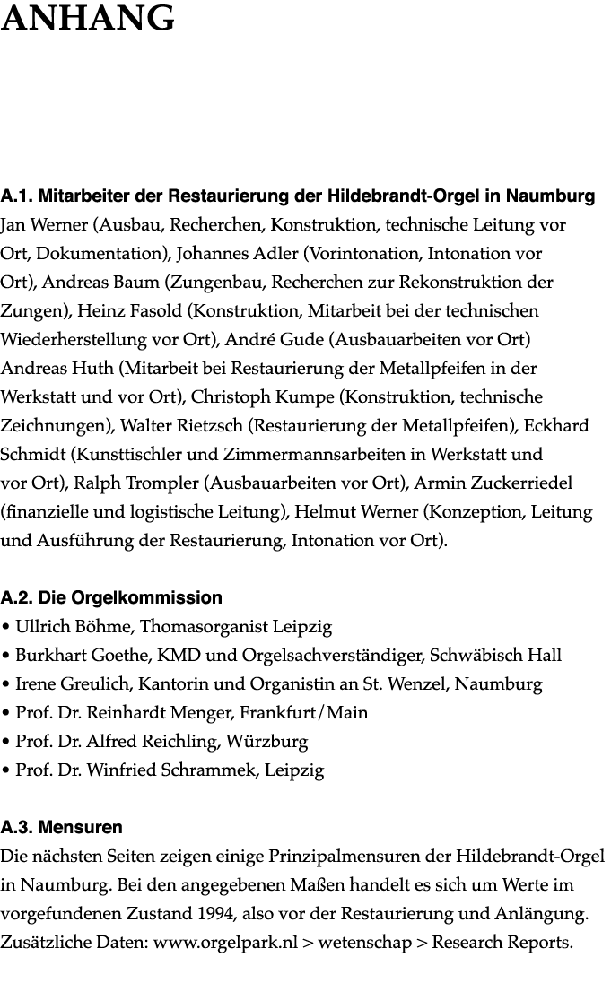 ﻿ANHANG ﻿A.1. Mitarbeiter der Restaurierung der Hildebrandt Orgel in Naumburg Jan Werner (Ausbau, Recherchen, Konstru...