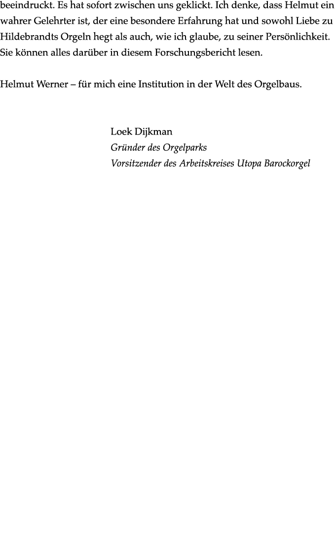 beeindruckt. Es hat sofort zwischen uns geklickt. Ich denke, dass Helmut ein wahrer Gelehrter ist, der eine besondere...