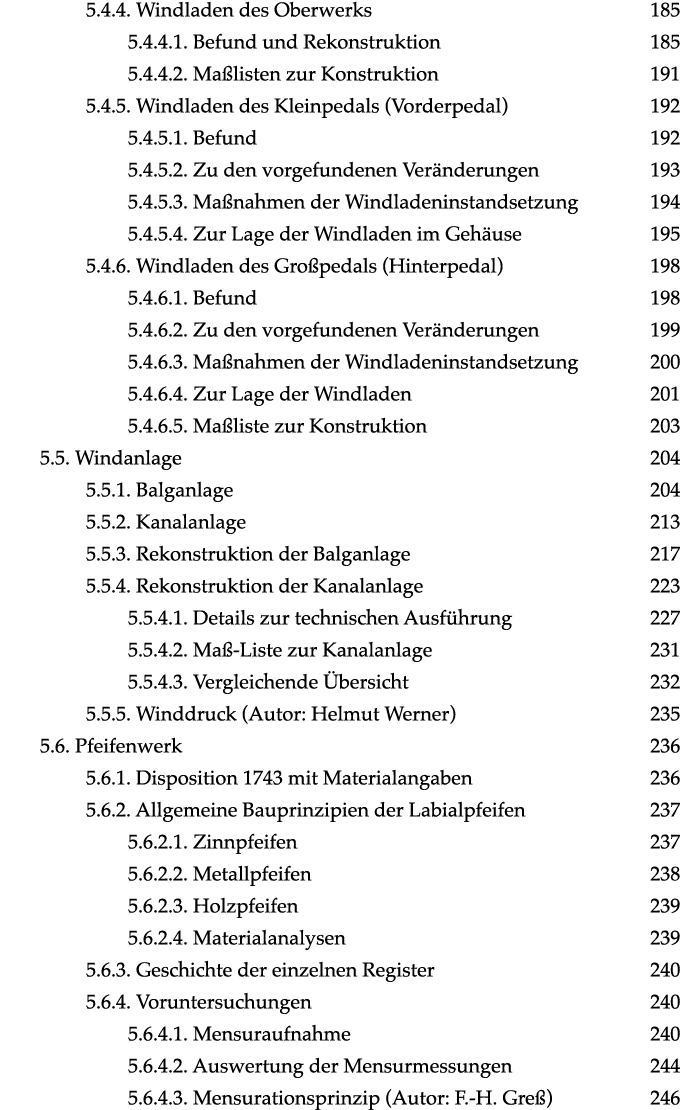  5.4.4. Windladen des Oberwerks 185 5.4.4.1. Befund und Rekonstruktion 185 5.4.4.2. Ma listen zur Konstruktion 191 5....