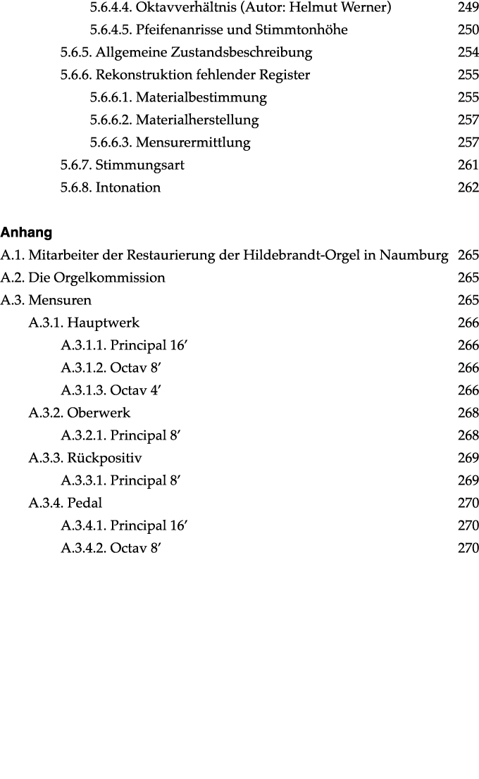  5.6.4.4. Oktavverh ltnis (Autor: Helmut Werner) 249 5.6.4.5. Pfeifenanrisse und Stimmtonh he 250 5.6.5. Allgemeine Z...