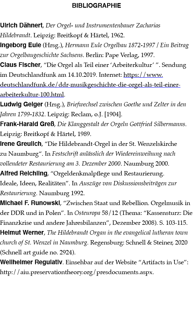 BIBLIOGRAPHIE Ulrich D hnert, Der Orgel und Instrumentenbauer Zacharias Hildebrandt. Leipzig: Breitkopf & H rtel, 196...