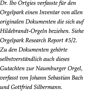 Dr. Ibo Ortgies verfasste f r den Orgelpark einen Inventar von allen originalen Dokumenten die sich auf Hildebrandt O...
